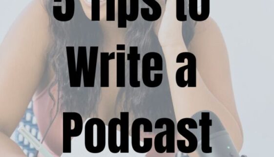 5 Tips to write a podcast